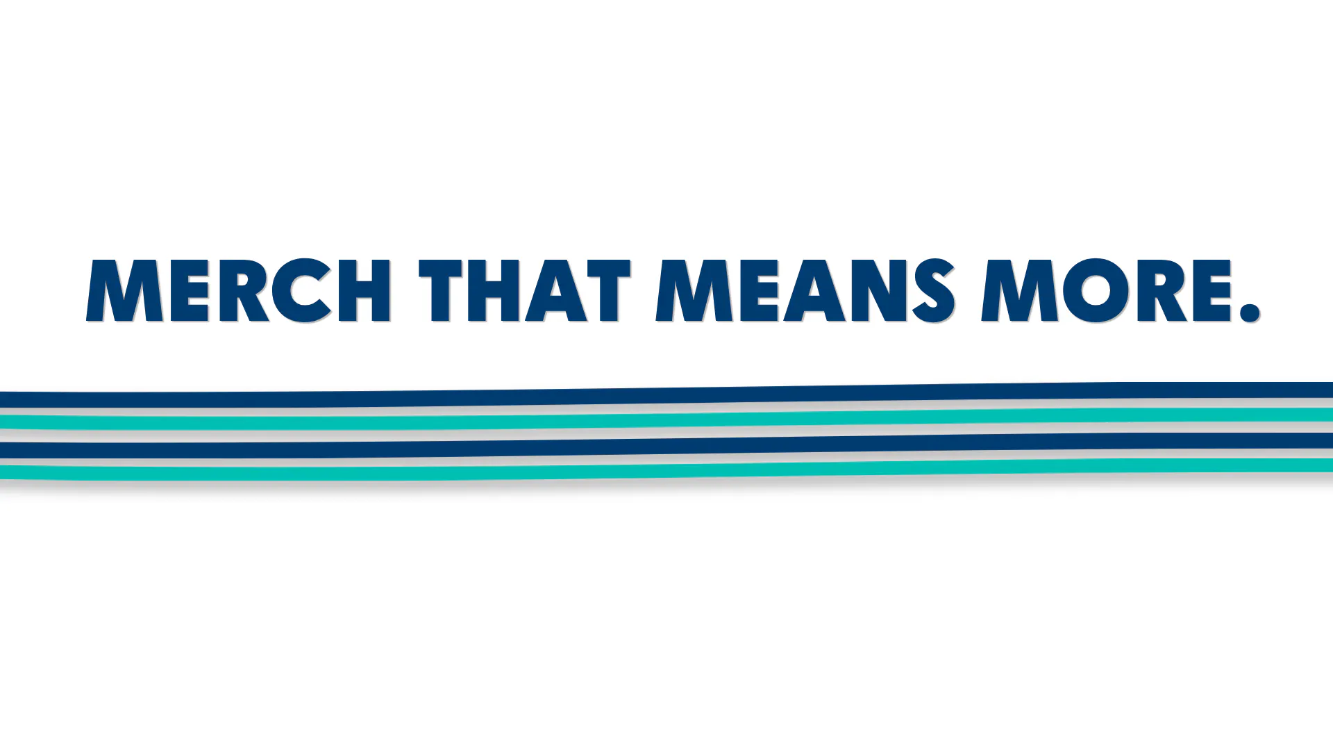 Merch That Means More